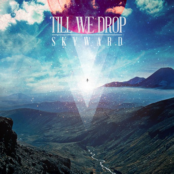 Till We Drop - Skyward [EP] (2013)